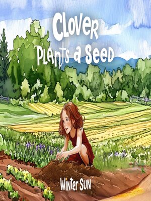 cover image of Clover Plants a Seed